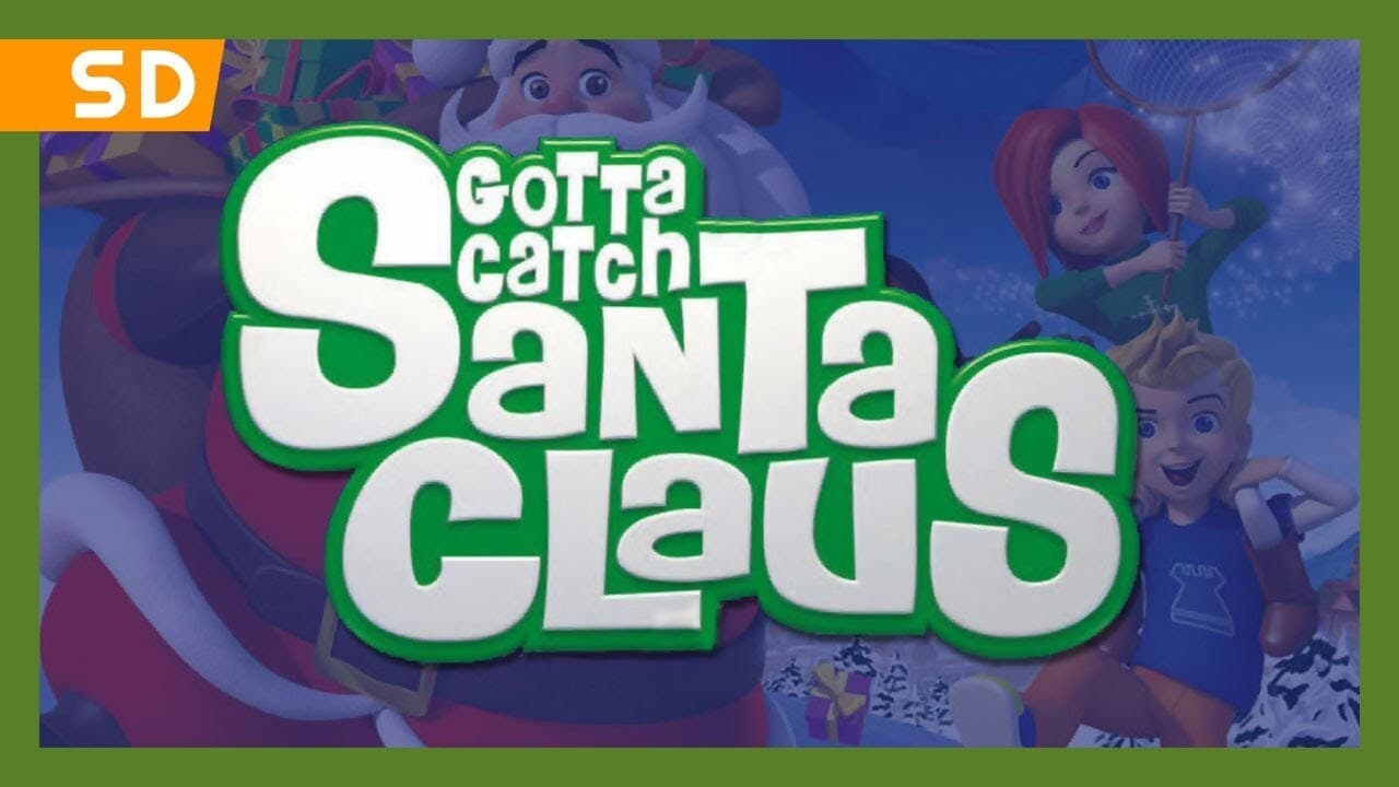 Noel Baba'yı Yakalamalıyım /  Gotta Catch Santa Claus