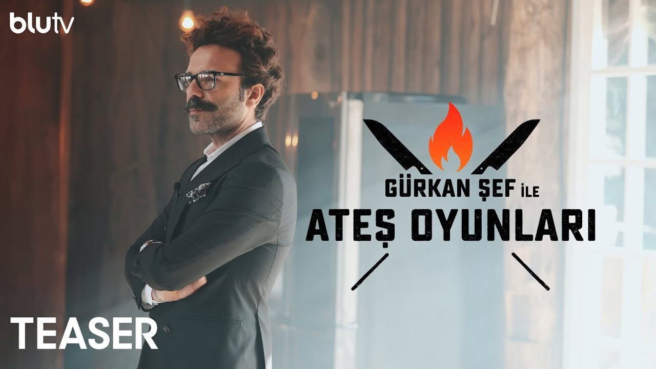 Gürkan Şef ile Ateş Oyunları