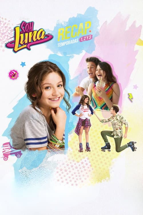 Soy Luna: Recap Temporadas 1, 2 y 3