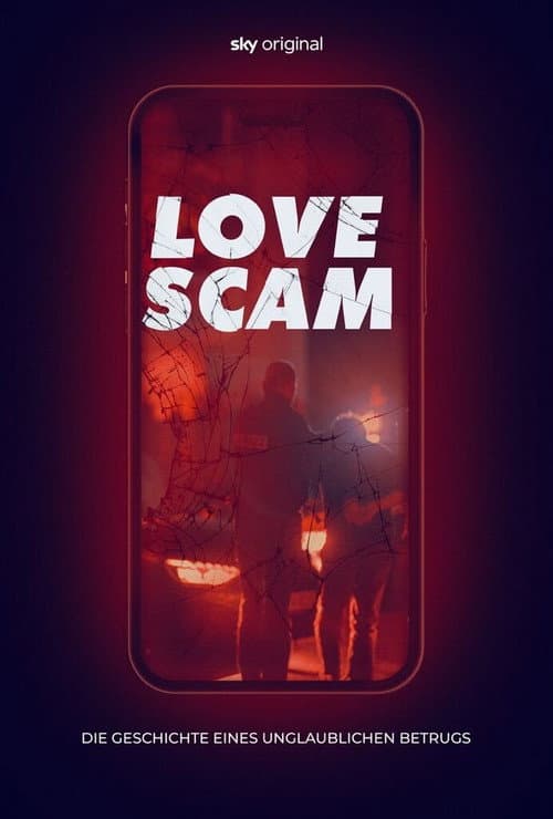 Love Scam - Die Geschichte eines unglaublichen Betrugs