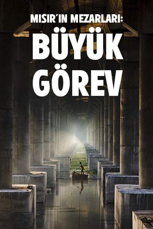 Mısır'ın Mezarları: Büyük Görev
