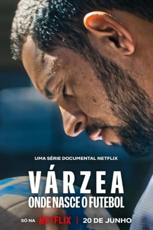 Várzea: Onde Nasce o Futebol