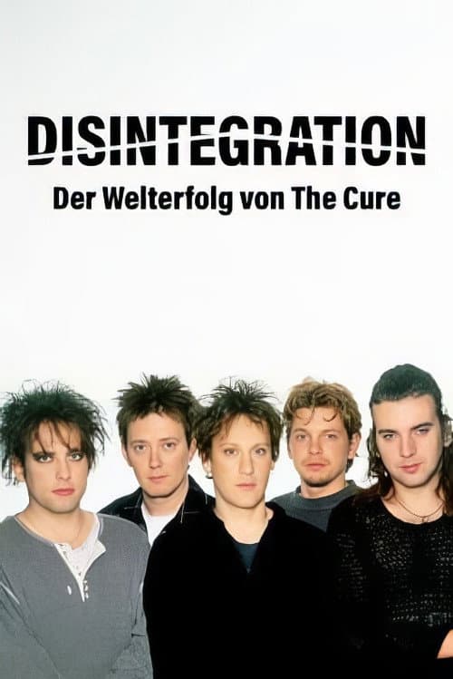 »Disintegration« – Ein Album. Eine Band. Eine Generation.