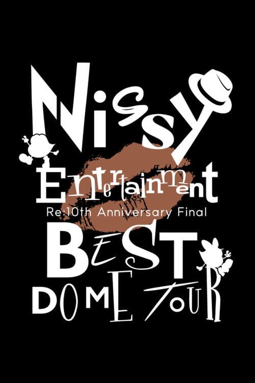 Nissy Entertainment "Re:10th Anniversary Final" BEST DOME TOUR