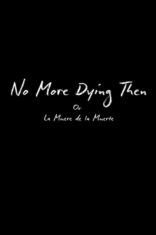 No More Dying Then