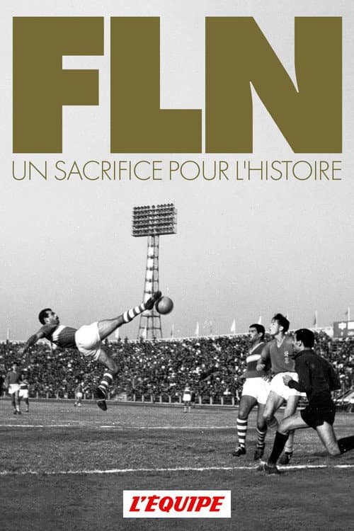FLN, Un Sacrifice Pour l'Histoire