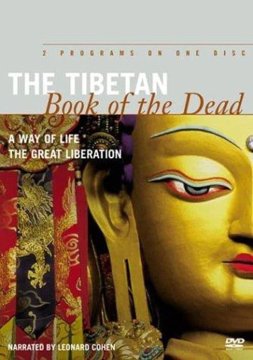 The Tibetan Book of the Dead: A Way of Life & The Great Liberation