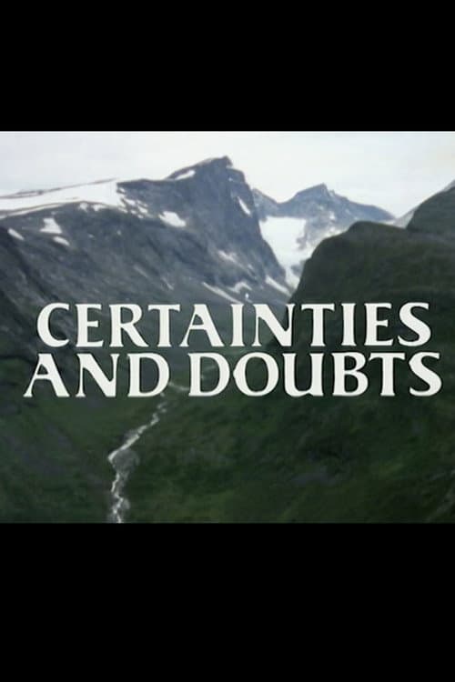 Certainties and Doubts