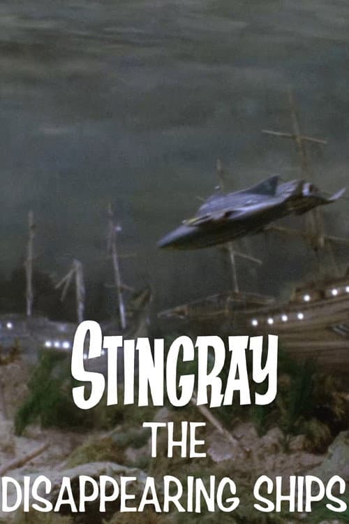 Stingray: The Disappearing Ships