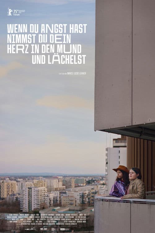 Wenn du Angst hast nimmst du dein Herz in den Mund und lächelst