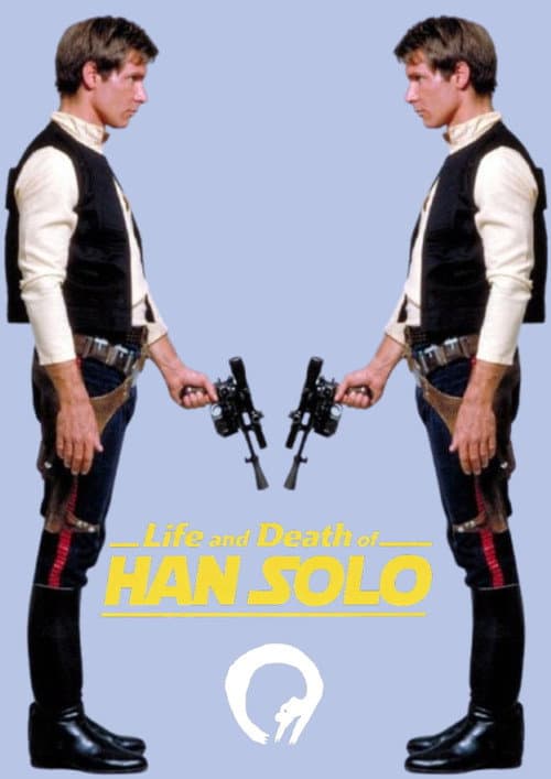 Vida i Mort de HAN SOLO