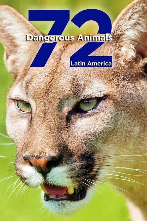 72 Tehlikeli Hayvanlar: Latin Amerika