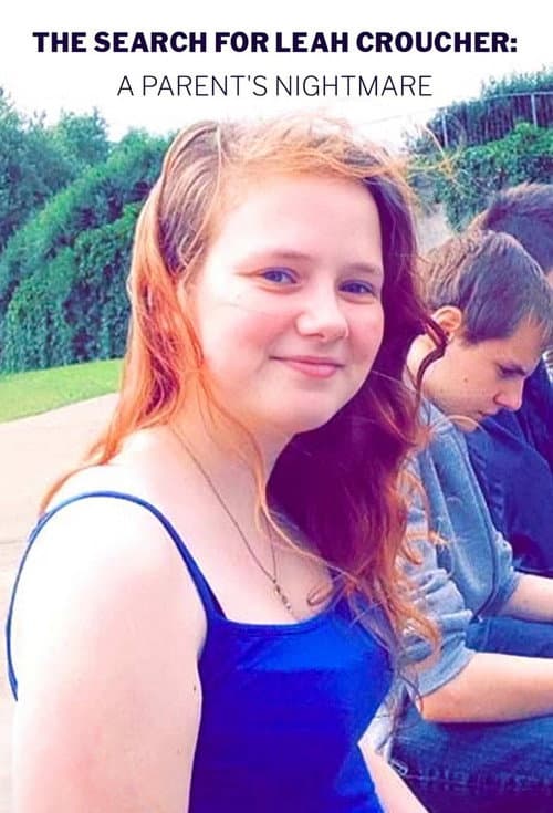 The Search for Leah Croucher: A Parent's Nightmare