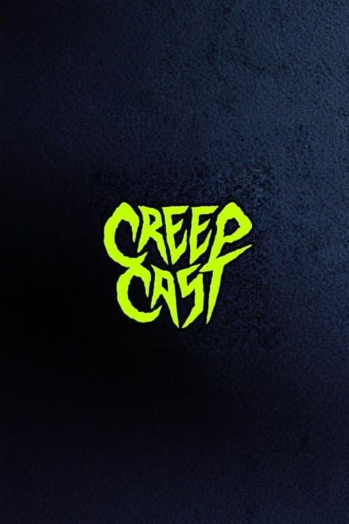 Creep Cast